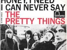 THE PRETTY THINGS 45 HONEY I NEED+PS HOLLAND RARE 1965