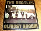 THE BEATLES   ALMOST GROWN   MLK 002  1983   KING RECORDS LTD. IMPORT  EX/EX