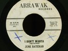 R&B Soul Mod 45 JUNE BATEMAN I Don't Wanta {Arrawak 1007}