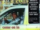 R.L. BURNSIDE: COME ON IN (LP vinyl *BRAND NEW*)