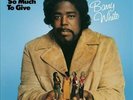 WHITE, BARRY - I'VE GOT SO MUCH TO GIVE NEW VINYL RECORD