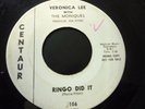 Veronica Lee w/ Moniques-Ringo Did it 45 rare girl group Beatle Novelty CENTAUR