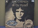 ERIC CARMEN - ALL BY MYSELF - 45 GIRI - NM/NM
