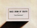 BASS DRUM OF DEATH - Just Business - Vinyl (LP + insert)