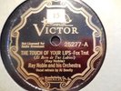 1936 AL BOWLLY  Ray Noble ORCH The TOUCH OF YOUR LIPS/ Yours Truly is Yours T 78