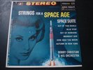 BOBBY CHRISTIAN STRINGS FOR A SPACE AGE SPACE SUITE LP RECORD VG++