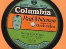 c 78 RPM Paul Whiteman Columbia 1491-D in E (Bix, Bing)
