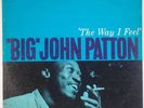 BIG JOHN PATTON: The Way I Feel US Blue Note 4174 EAR Van Gelder Jazz LP MP3