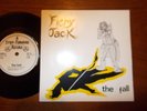 THE FALL - FIERY JACK - ORIGINAL 7