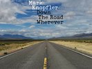 MARK KNOPFLER - DOWN THE ROAD WHEREVER, ORG 2018 EU vinyl 2LP, NEW - SEALED