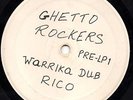 GHETTO ROCKERS  WARRIKA DUB  RICO PRE - LP 1