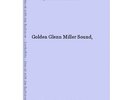 Golden Glenn Miller Sound, The Royal Grand Orchestra: