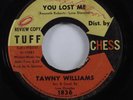 Northern Soul Popcorn 45 TAWNY WILLIAMS You Lost Me TUFF CHESS promo HEAR