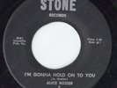ALICE ROZIER & LITTLE JOE - GONNA HOLD ON TO YOU - STONE LABEL 45