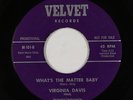 Northern Soul 45 - Virginia Davis - What's The Matter Baby - Velvet - mp3
