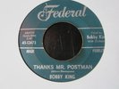 northern soul r&b popcorn 45 BOBBY KING Thanks Mr. Postman FEDERAL hear