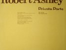 ROBERT ASHLEY - PRIVATE PARTS (180G) [PRE-ORDER] [NEW SEALED] [VINYL RECORD]