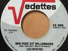 LES MYSTICS - Mon pere est millionnaire - RARE QUEBEC GARAGE PUNK 45 - HEAR