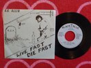 GG ALLIN Live Fast Die Fast 45 rpm 7