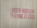 KEITH HUDSON / PLAYING IT COOL & PLAYING IT RIGHT / LP / VG++