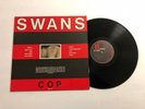 SWANS Cop LP K.422 Rec. KCC-1 UK 1984 VG++ RARE EXPERIMENTAL 0G