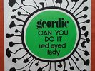GEORDIE-CAN YOU DO IT/RED EYED LADY YUGOSLAVIAN 7'' PS 1973 UNIQUE COVER