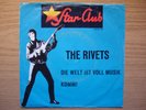 THE RIVETS  Die Welt ist voll Musik / Komm'  Star-Club 148538STF  RARER BEAT 