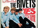 LP-THE RIVETS-YES IT´S TIME (ORIG STAR CLUB)