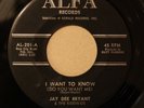 JAY DEE BRYANT. I WANT TO KNOW ( DO YOU WANT ME). ALFA RECORDS. VG+/++