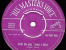 ELVIS HOW DO YOU THINK I FEEL-I'M LEFT YOUR RIGHT SHE'S GONE POP 428