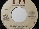 LOVE AFFAIR To Make You Love Me/ I Can't Stop Loving You 45 UA RARE MODERN SOUL