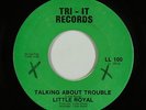 Funk Soul 45 - Little Royal - Talking About Trouble - Tri-It - mp3 - obscure