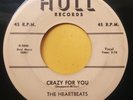 HEARTBEATS Crazy For You b/w Rockin-Rollin-N-Rhythm-N-Blues 45 HULL 711 Doo Wop