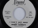Northern Soul 45 BOBBY GARRETT I Can't Get Away MIRWOOD promo HEAR