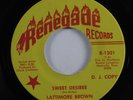 Funk/Deep Soul 45 LATTIMORE BROWN Sweet Desiree RENEGADE VG++/VG+ promo HEAR