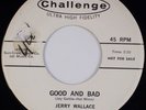 JERRY WALLACE: Good and Bad US Challenge Rockabilly Promo 7” SCARCE 45 NM- MP3