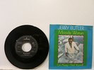 Jerry Butler - Moody Woman / Go away...... 7