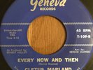 CLETUS MARLAND Every Now and Then GENEVA 45, R&B, SOUL ORIG VINYL