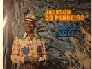 JACKSON DO PANDEIRO NOSSAS RAIZES LP 1974 SOM BRAZIL FORRO FUNK BREAKS CARIMBO
