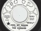 THE CHEQUES  -  COOL MY DESIRE  /  (SAME SONG) PROMO