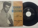 JOHNNY RESTIVO BUT I LOVE YOU/HIGH SCHOOL PLAY RCA 7