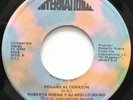 ROBERTO ROENA Y SU APOLLO SOUND REGANO AL CORAZON / NECESITO LLAMAR SU.. 45 HEAR