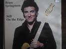 BRUCE SPRINGSTEEN-  Still on the Edge 2xLP + 1x 7