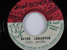 Reggae 45 NOEL BROWN After Laughter HIGH SCHOOL HEAR