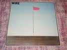 WIRE...PINK FLAG...SUPERB NR EX REISSUE    W/LYRIC INNER
