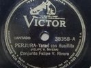 FELIPE RIVERA - 78 RPM - PERJURA / CARNAVAL GRANDE - VICTOR 38358