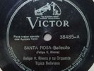 FELIPE RIVERA - 78 RPM - SANTA ROSA (BAILECITO) / LA TUPICEÑITA - VICTOR 38485
