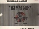 Cheepskates, Dizzy Satellites, Daisy Chain, a.o. The Music Maniac Gimmick Co