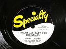 Jimmy Liggins Specialty 380  78 RPM Shellac  I Want My Baby For Christmas Clean