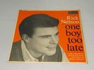 Rick Nelson:  One Boy Too Late    1963  Mono   EX+   UK  1st press  7